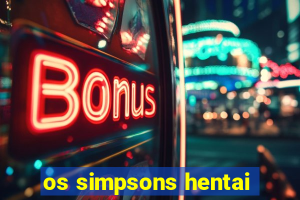 os simpsons hentai